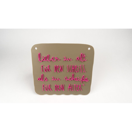 Schild "Lieber zu alt für den..."